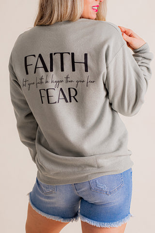 Faith Bigger Than Fear Sweatshirt