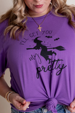 I'll Get You My Pretty Tee *Final Sale*