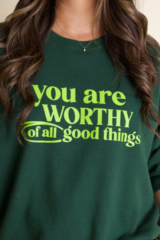 You Are Worthy Sweatshirt