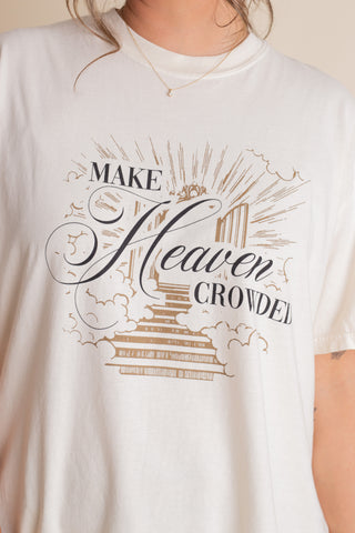 Make Heaven Crowded Tee