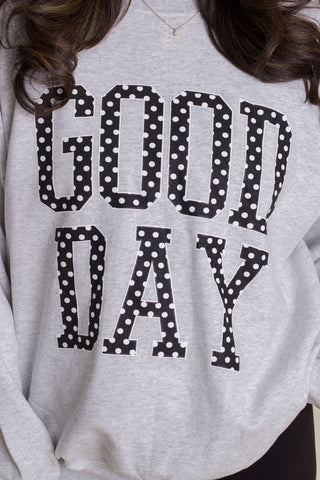 Good Day Sweatshirt